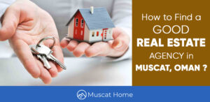 Good Real Estate Agency in Muscat Oman
