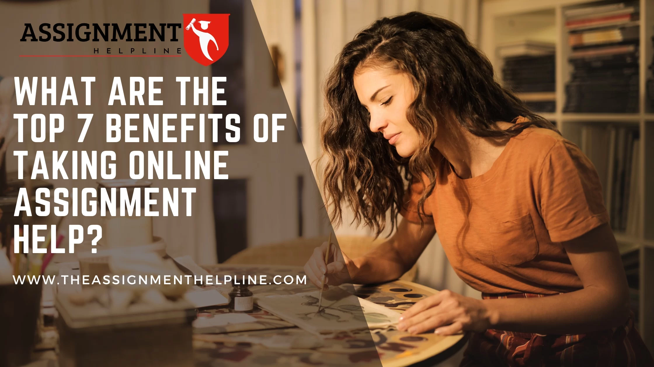 What Are The Top 7 Benefits Of Taking Online Assignment Help