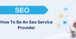 How To Be An Seo Service Provider