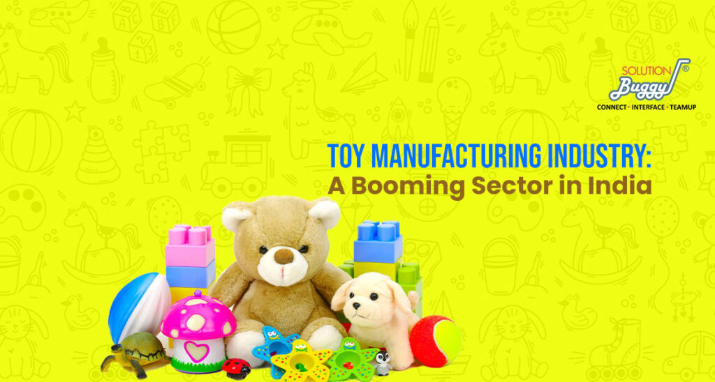 The Rise of Toy Manufacturing Industry in India