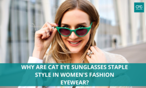 Why Are Cat Eye Sunglasses Staple Style in Women's Fashion Eyewear | edtechreader