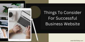 8 Things To Consider For Successful Business Website | edtechreader