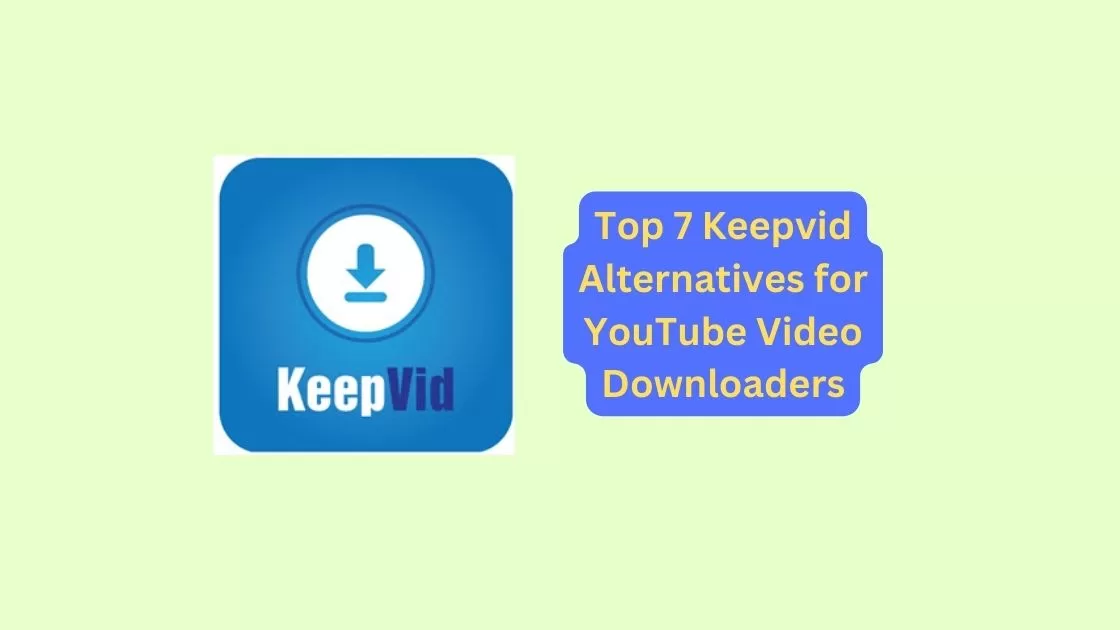 top 7 keepvid alternatives for youtube video download | edtechreader
