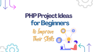 PHP Project Ideas for Beginners | edtechreader