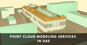 Benefits of Point Cloud Modeling Services in UAE for Improved Accuracy | edtechreader