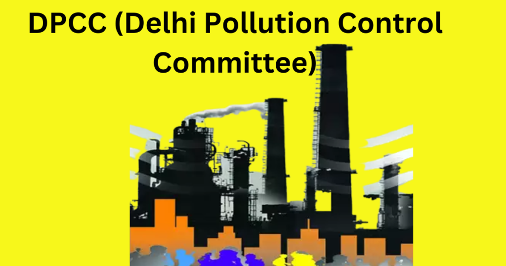 DPCC (Delhi Pollution Control Committee) | edtechreader