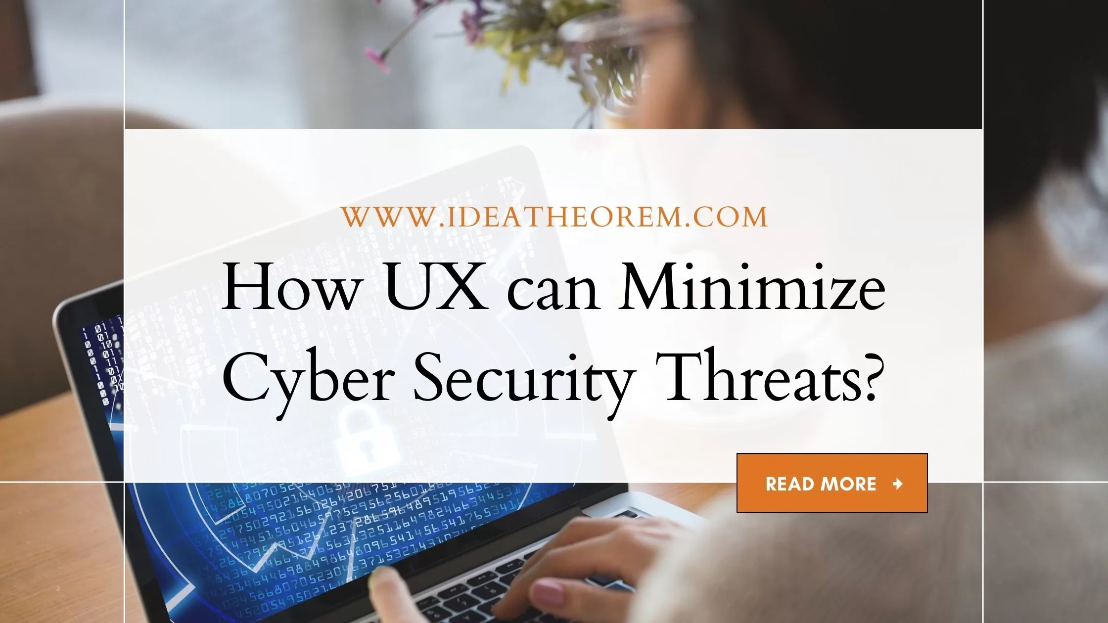 How UX can Minimize Cyber Security Threats? | edtechreader