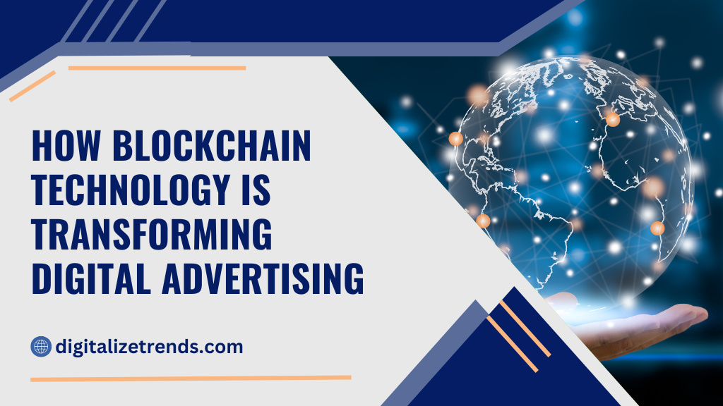 How Blockchain Technology is Transforming Digital Advertising | edtechreader