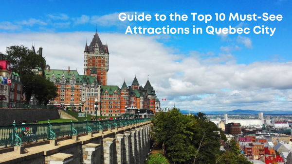 must-see attractions in quebec city