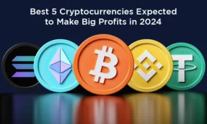 Best 5 Cryptocurrencies Expected to Make Big Profits in 2024