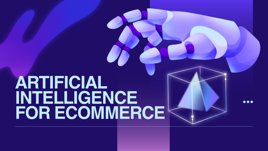 Artificial Intelligence For Ecommerce