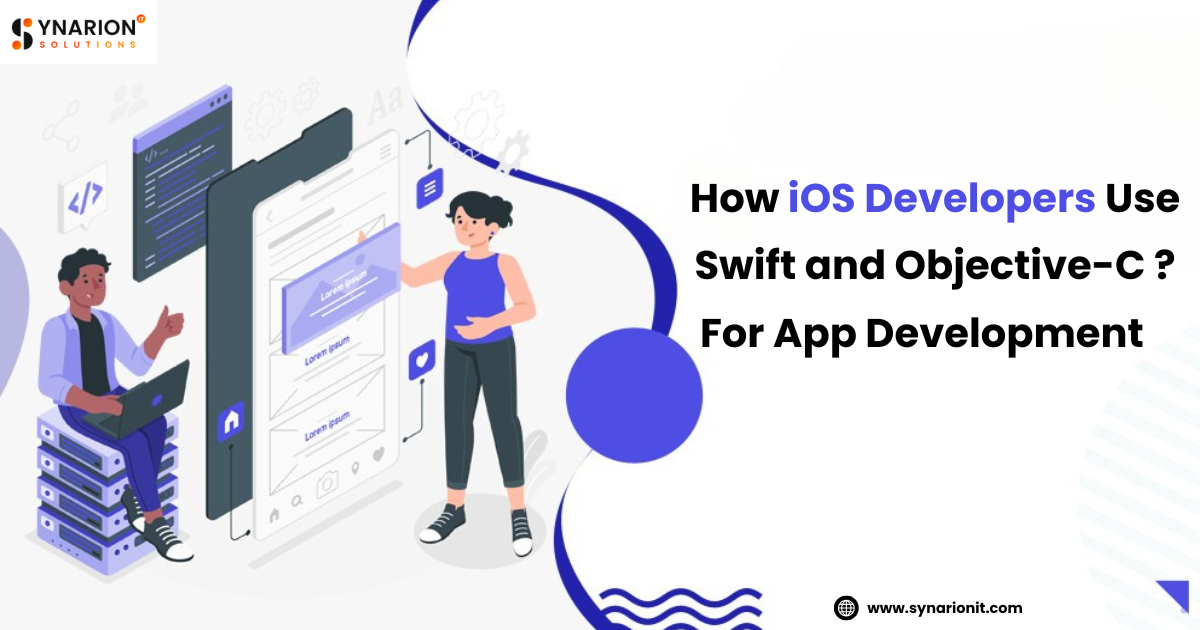 How iOS Developers Use Swift and Objective-C for App Development