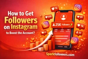 How to Get Followers on Instagram to Boost the Account? Sparkfollowers