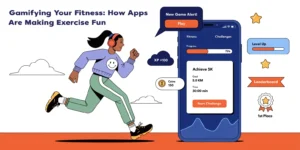 Gamifying Your Fitness: How Apps Are Making Exercise Fun