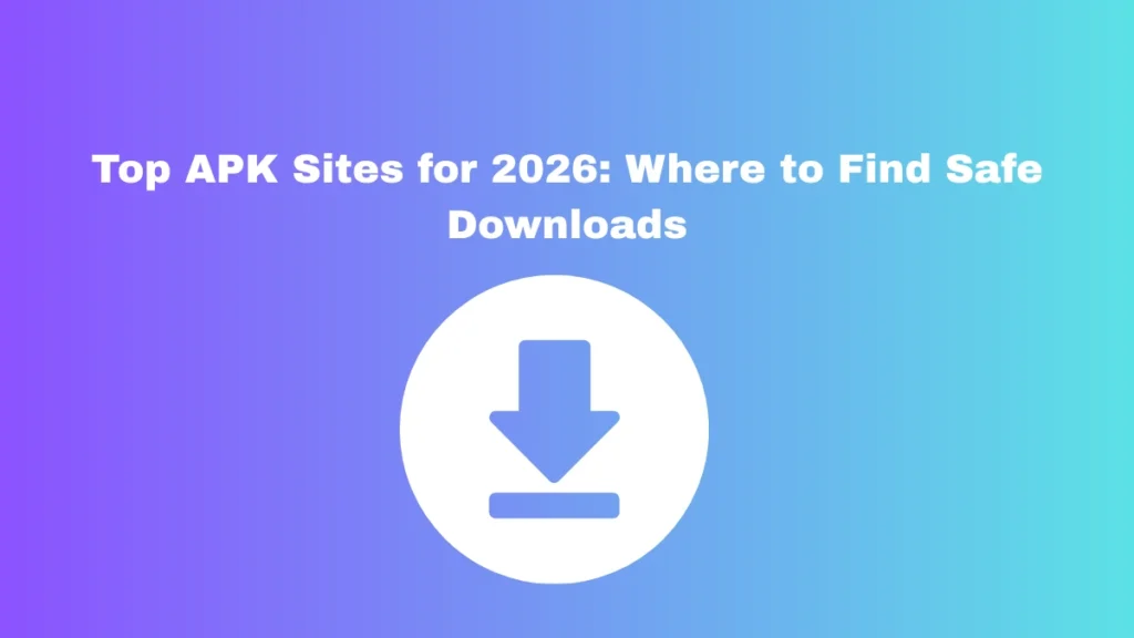 2026’s Best APK Sites for Android